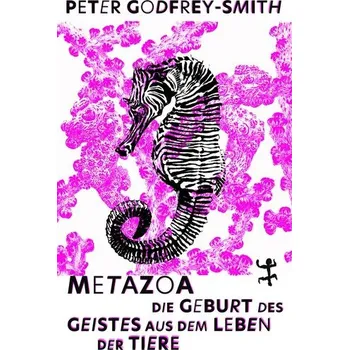Příroda Metazoa - Godfrey-Smith, Peter [DE] (2024, Firma, Matthes & Seitz Verlag)