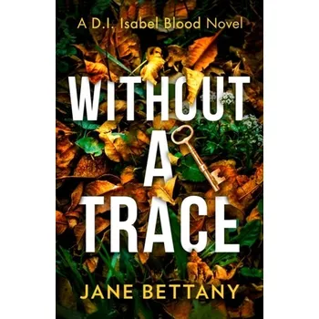 Populárně naučná literatura pro dospělé Without a Trace - Bettany, Jane [EN] (2022, Měkká, HarperCollins Publishers)