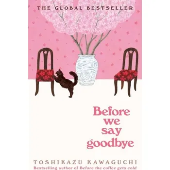 Before We Say Goodbye - Kawaguchi, Toshikazu [EN] (2023, Firma, Pan Macmillan)