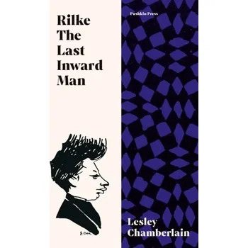Literární biografie Rilke: The Last Inward Man - Lesley Chamberlain [EN] (2023, Brožovaná / brožovaná, Pushkin Press)