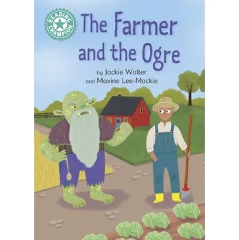 Reading Champion: The Farmer and the Ogre - Walter, Jackie