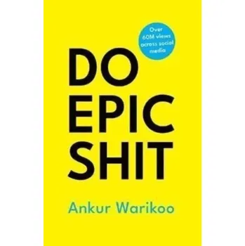 Do Epic Shit - Warikoo, Ankur [EN] (2021, Firma, Juggernaut Publication)