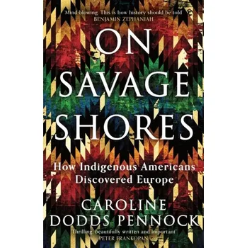 On Savage Shores - Dodds Pennock, Caroline [EN] (2024, Brožovaná, Orion Publishing Co)