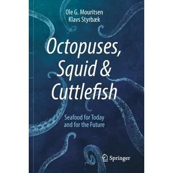 Octopuses, Squid & Cuttlefish - Mouritsen, Ole G.