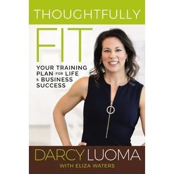 Thoughtfully Fit - Luoma, Darcy; Waters, Eliza