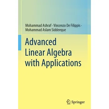 Matematika Advanced Linear Algebra with Applications - Ashraf, Mohammad