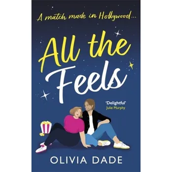 All the Feels - Olivia Dade Piatkus