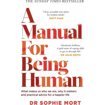 Osobní rozvoj A Manual for Being Human - Mort, Sophie [EN] (2022, Měkká, Simon & Schuster Ltd)