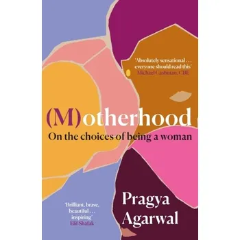 (M)otherhood - Agarwal, Pragya