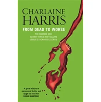 From Dead to Worse - Charlaine Harris [EN] (2011, Brožovaná, Orion Publishing Co)