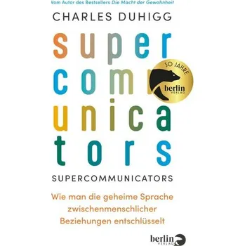 Supercommunicators - Charles Duhigg [DE] (2024, Firma, Berlin Verlag)