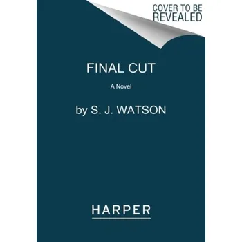 Populárně naučná literatura pro dospělé Final Cut - S. J. Watson [EN] (2021, Brožovaná, HarperCollins)
