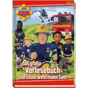 Pohádka Feuerwehrmann Sam: Das große Vorlesebuch von Feuerwehrmann Sam - Zuschlag, Katrin