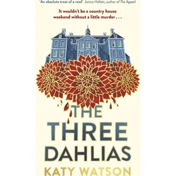 Beletrie pro dospělé The Three Dahlias - Watson, Katy