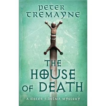The House of Death (Sister Fidelma Mysteries Book 32) - Peter Tremayne [EN] (2022, Měkká, Headline Publishing Group)