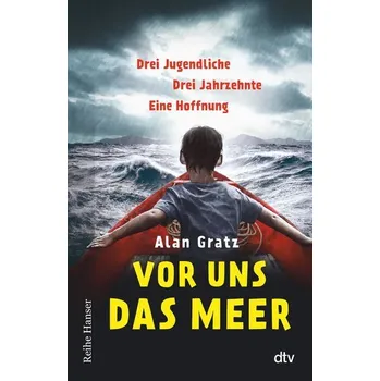 Vor uns das Meer - Gratz, Alan [DE] (2021, Měkká, dtv Verlagsgesellschaft)
