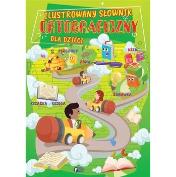 Ilustrowany słownik ortograficzny dla dzieci