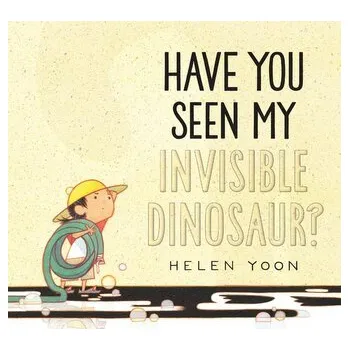 Pohádka Have You Seen My Invisible Dinosaur? - Yoon, Helen