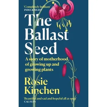 Literární biografie The Ballast Seed - Kinchen, Rosie [EN] (2023, Taschenbuch, Orion Publishing Co)