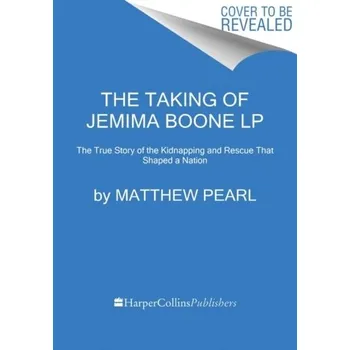 Cestování The Taking of Jemima Boone - Matthew Pearl [EN] (2021, Měkká, HarperCollins Publishers)