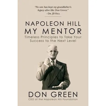 Napoleon Hill My Mentor - Don Green [EN] (2023, Brožovaná, G&D Media)