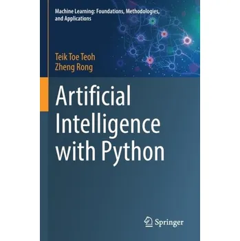 Technika Artificial Intelligence with Python - Teoh, Teik Toe; Goh, Yu Jin [EN] (2023, Brožovaná, Springer Verlag, Singapore)