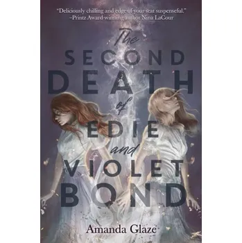 The Second Death of Edie and Violet Bond - Glaze Amanda