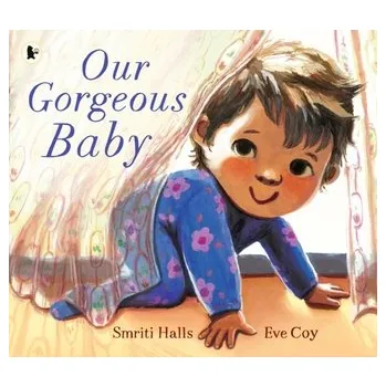 První čtění Our Gorgeous Baby - Prasadam-Halls, Smriti [EN] (2024, Brožovaná, Walker Books Ltd)