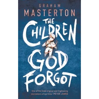 The Children God Forgot - Graham Masterton [EN] (2021, Měkká, Head of Zeus)