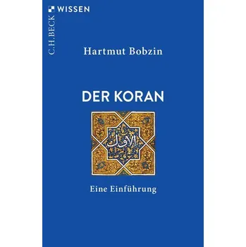 Populárně naučná literatura pro dospělé Der Koran - Bobzin, Hartmut [DE] (2024, Brožovaná, C.H. Beck)
