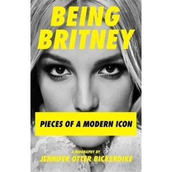 BEING BRITNEY - Otter Bickerdike, Jennifer [EN] (2021, Firma, Bonnier Books Ltd)
