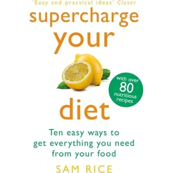 Supercharge Your Diet - Rice, Sam [EN] (2023, Taschenbuch, Headline Publishing Group)