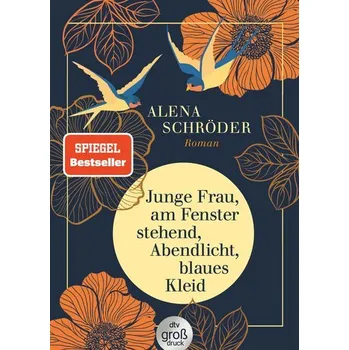 Junge Frau, am Fenster stehend, Abendlicht, blaues Kleid - Schröder, Alena [DE] (2023, Brožovaná, dtv Verlagsgesellschaft)