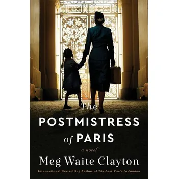 Beletrie pro dospělé The Postmistress of Paris - MEG WAITE CLAYTON [EN] (2021, Měkká, Harper Collins Publ. USA)