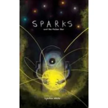 Sparks and the Fallen Star - White, Lyndon [EN] (2016, Měkká, Blue Fox Publishing)