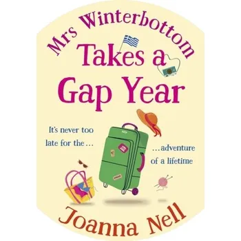 Učebnice Mrs Winterbottom Takes a Gap Year - Nell, Joanna [EN] (2024, Brožovaná, Hodder & Stoughton)