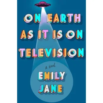 On Earth As It Is On Television - Fox, Emily Jane