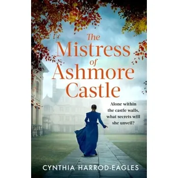 The Mistress of Ashmore Castle - Cynthia Harrod-Eagles [EN] (2023, Firma, Little, Brown Book Group)