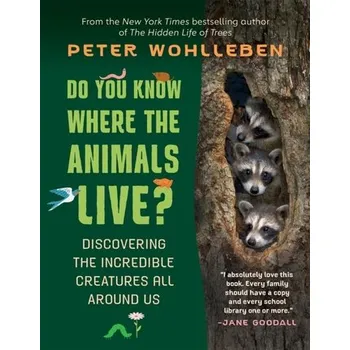 Příroda Do You Know Where the Animals Live? - Wohlleben Peter