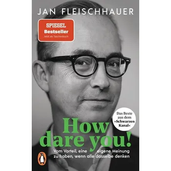 How dare you! - Fleischhauer, Jan [DE] (2022, Brožovaná / brožovaná, Penguin TB Verlag)