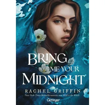 Bring Me Your Midnight - Griffin, Rachel [DE] (2024, Firma, Oetinger)