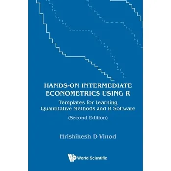 Hands-on Intermediate Econometrics Using R: Templates For Learning Quantitative Methods And R Software - Vinod, Hrishikesh D. [EN] (2022, Měkká, World Scientific Publishing Co Pte Ltd)