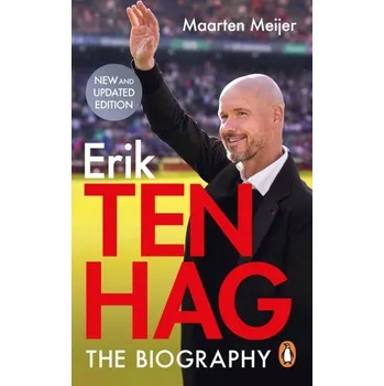 Literární biografie Ten Hag: The Biography - Meijer, Maarten [EN] (2023, Brožovaná / brožovaná, Ebury Publishing)