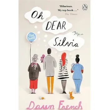 Oh Dear Silvia - Dawn French [EN] (2018, Knihy - brožovaná, Penguin Books Ltd)
