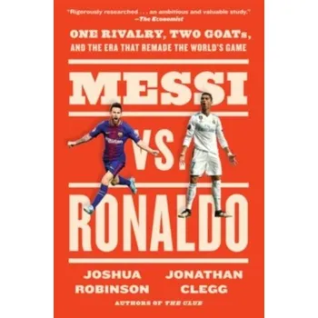Beletrie pro dospělé Messi vs. Ronaldo - Clegg, Jonathan; Robinson, Joshua [EN] (2023, Brožovaná, HarperCollins Publishers Inc)