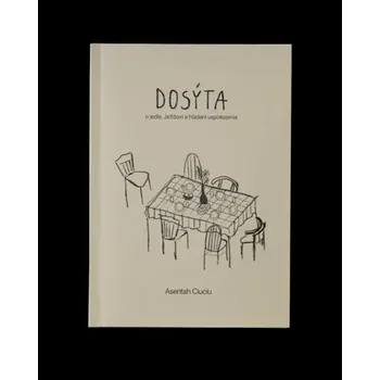 Dosýta. O jedle, Ježišovi a hľadaní uspokojenia - Ciuciu Aseritah