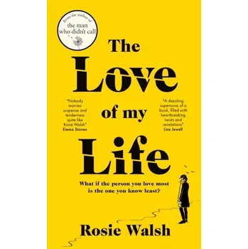 Populárně naučná literatura pro dospělé The Love of My Life - Walsh, Rosie [EN] (2022, Firma, Pan Macmillan)