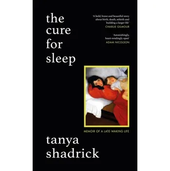 The Cure for Sleep - Shadrick, Tanya [EN] (2022, Měkká, Hachette Australia)