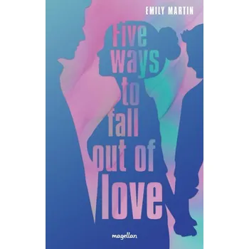 Five Ways to Fall Out of Love - Martin, Emily