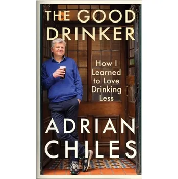 The Good Drinker - Chiles, Adrian [EN] (2022, Firma, Profile Books)